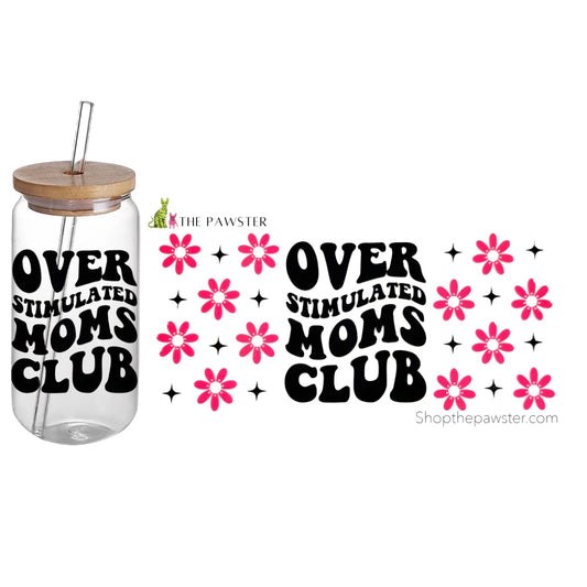 #87 Over Stimulated Moms Club 16oz Cup Wrap