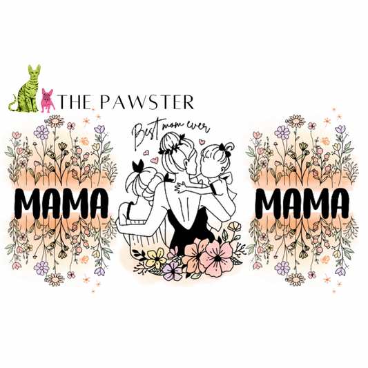 #330 Best Mom Ever Cup Wrap – UV DTF Transfer